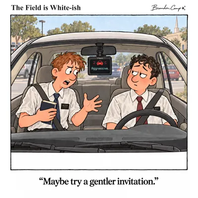 “Maybe try a gentler invitation.”